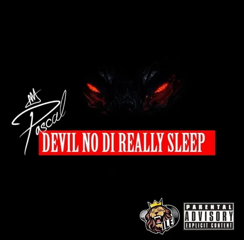 PASCAL - Devil No Di Really Sleep (feat. PASCAL)