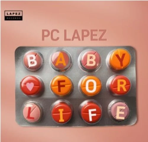 PC Lapez - Baby For Life