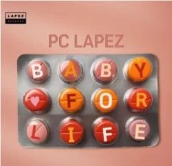 PC Lapez - Baby For Life