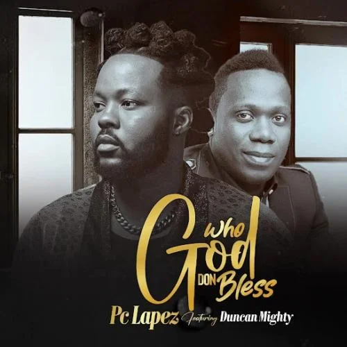 PC Lapez - Who God Don Bless Remix