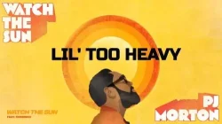 PJ Morton - Lil' Too Heavy