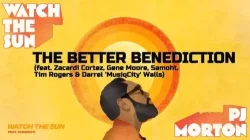 PJ Morton - The Better Benediction (feat. Zacardi Cortez, Gene Moore, Samoht, Tim Rogers & Darrel 'MusiqCity' Walls)
