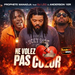 PROPHETE MANADJA - NE VOLEZ PAS COEUR (feat. DJ LEO & ANDERSON PREMIER)