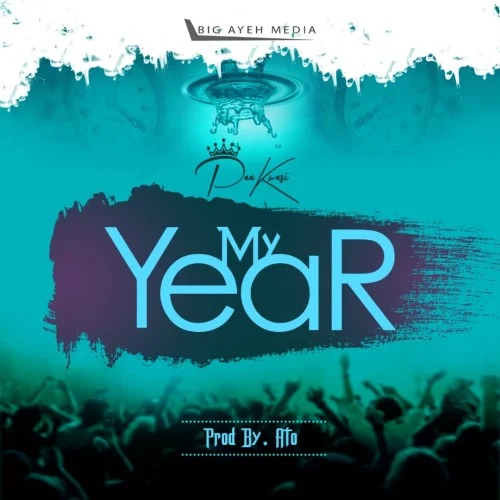 Paa Kwasi - My Year | Nddwompafie.Net
