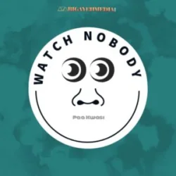 Paa Kwasi - Watch Nobody