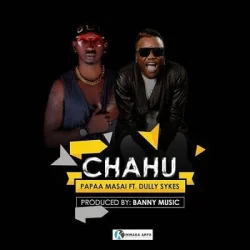 Papaa Masai - Chachu (feat. Dully Sykes)