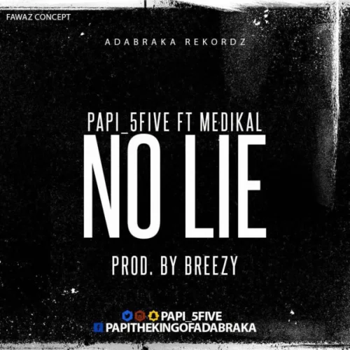 Papi - No Lie (feat. Medikal)