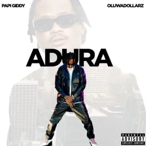 Papi Giddy - Adura (feat. Oluwadolarz)