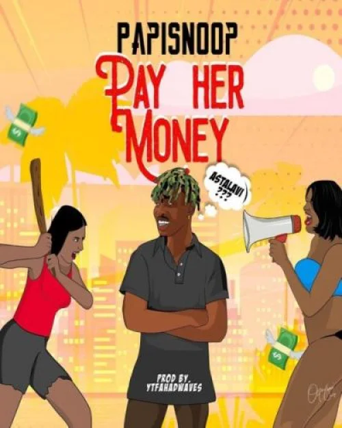 Papisnoop - Pay Her Money