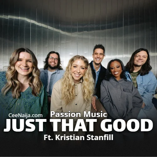 Passion - Just That Good (feat. Kristian Stanfill)