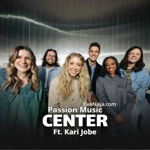 Passion Music - Center (feat. Kari Jobe)