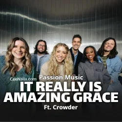 Passion Music - It Really Is Amazing Grace