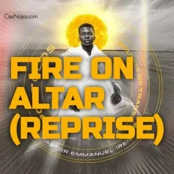 Pastor Emmanuel Iren - Fire On My Altar (Reprise)