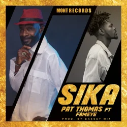 Pat Thomas - Sika (feat. Fameye)