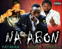 Patapaa - Pabrow (feat. Na Abon & Buda)