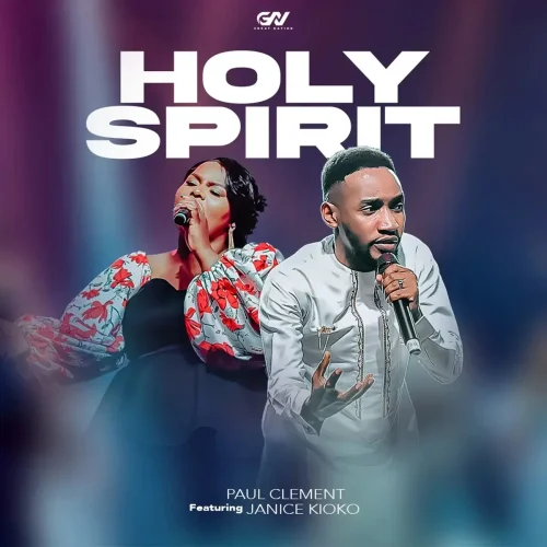 Paul Clement - Holy Spirit (feat. Janice Kioko)