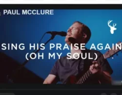 Paul McClure - Sing His Praise Again (Oh My Soul)