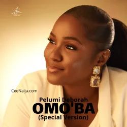 Pelumi Deborah - Omo'Ba (Special Version)