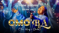 Pelumi Deborah - Omo'Ba (feat. George Alao)
