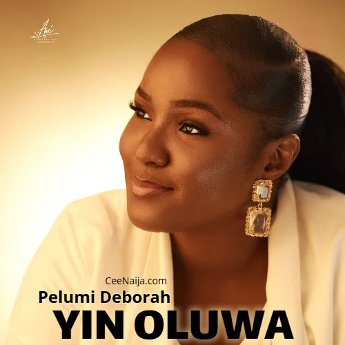 Pelumi Deborah - Yin Oluwa