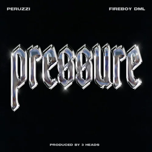 Peruzzi - Pressure (feat. Fireboy DML)
