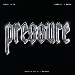 Peruzzi - Pressure (feat. Fireboy DML)