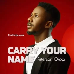 Peterson Okopi - Carry Your Name