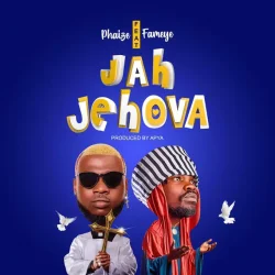 Phaize - Jah Jehova (feat. Fameye)