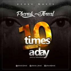 Pharuk Jbreal - 10 Times A Day