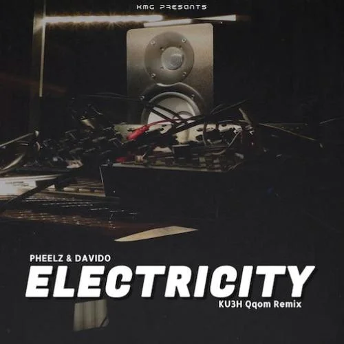 Pheelz - Electricity Ku3h Qqom Remix (feat. Davido)