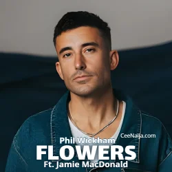 Phil Wickham - Flowers (feat. Lyrics])
