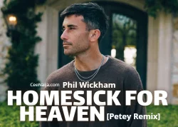 Phil Wickham - Homesick For Heaven (Petey Remix)