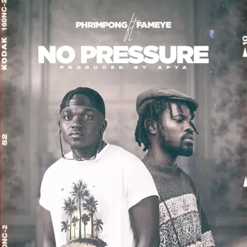 Phrimpong - No Pressure (feat. Fameye)