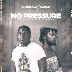 Phrimpong - No Pressure (feat. Fameye)