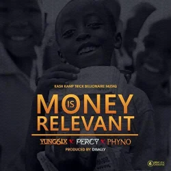 Phyno - Money Is Relevant (feat. Percy)