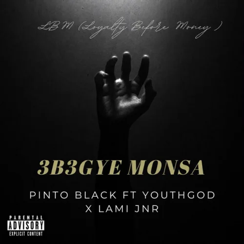 Pinto Black - Ɛbɛgye Monsa (feat. Youth God & LAMI JNR)