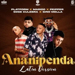 Platform - Anaipenda (Latin Version) (feat. Marioo, Peipper, Soge Culebra & Gino Mella)