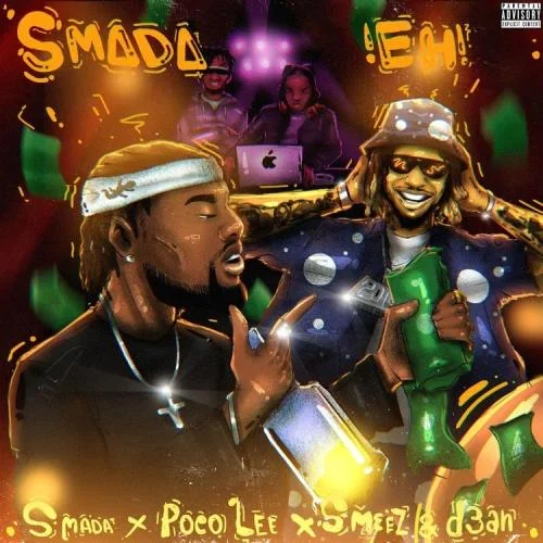 Poco Lee - Smada Eh! (feat. Smeez & D3an)