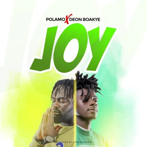 Polamo - Joy (feat. Deon Boakye)