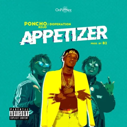 Poncho Kojo - Appetizer (feat. DopeNation)