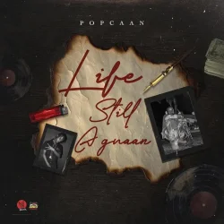 Popcaan - Life Still A Gwaan