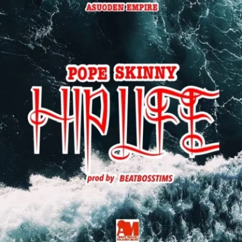 Pope Skinny - Hiplife