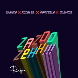 Portable - Zazoo Zehh (Refix) (feat. Olamide)