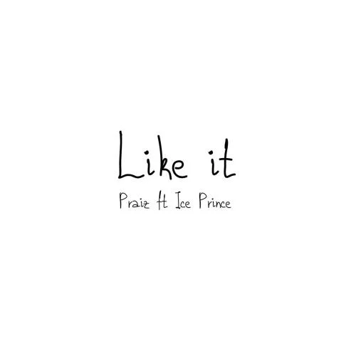 Praiz - Like It