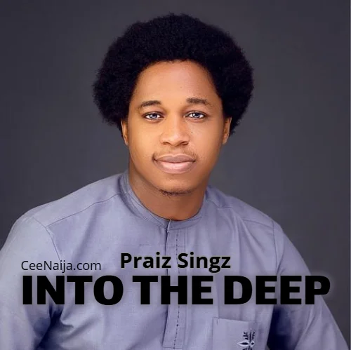 Praiz Sings - Into The Deep