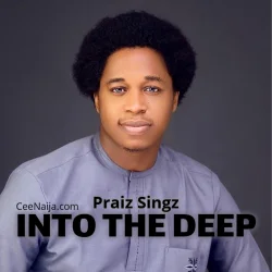 Praiz Sings - Into The Deep