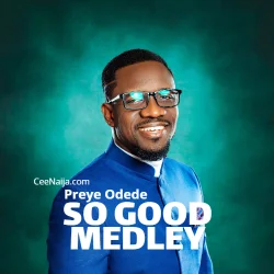 Preye Odede - So Good Medley
