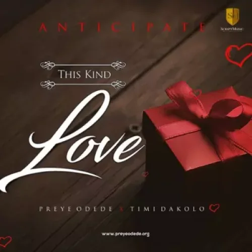 Preye Odede - This Kind Love (feat. Timi Dakolo)