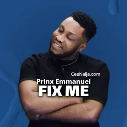 Prinx Emmanuel - Fix Me (Official Lyrics Video)