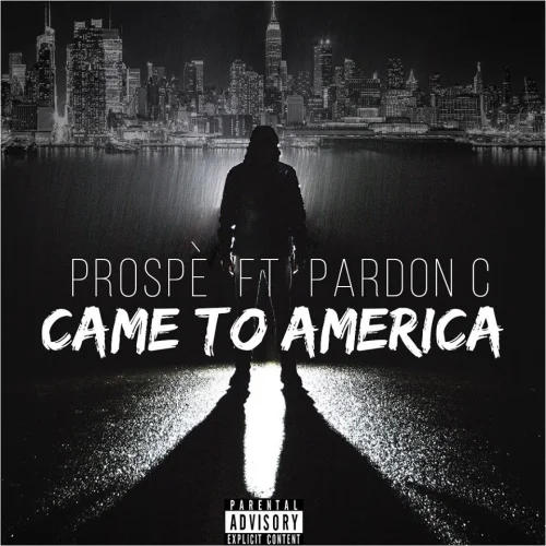 Prospe - Came To America (feat. Pardon C)